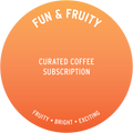 Fun & Fruity Curated Coffee Subscription